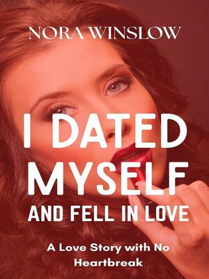 cover image of I Dated Myself and Fell in Love